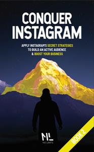 Conquer Instagram Apply Instagram’s secret strategies to build an active audience & boost your business