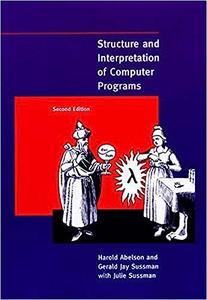 Structure and Interpretation of Computer Programs – 2nd Edition