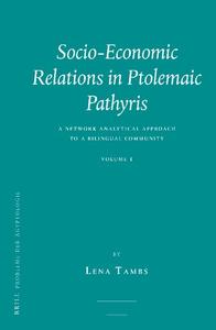 Socio–Economic Relations in Ptolemaic Pathyris (2–Vol. Set) A Network Analytical Approach to a Bilingual Community