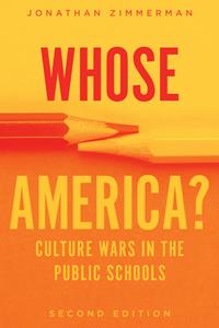 Whose America  Culture Wars in the Public Schools, 2nd Edition