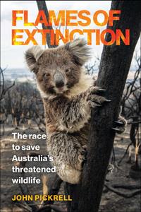 Flames of Extinction  The Race to Save Australia's Threatened Wildlife