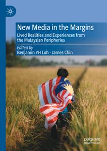 New Media in the Margins  Lived Realities and Experiences from the Malaysian Peripheries