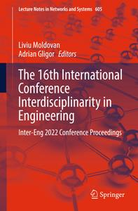 The 16th International Conference Interdisciplinarity in Engineering  Inter–Eng 2022 Conference Proceedings
