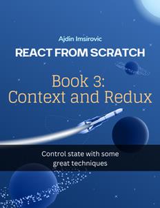 React From Scratch, Book 3  Context and Redux