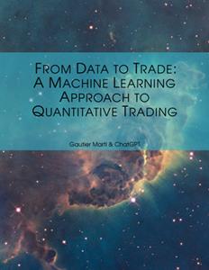 From Data to Trade  A Machine Learning Approach to Quantitative Trading