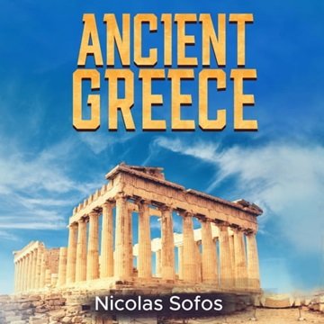 Ancient Greece by Nicolas Sofos [Audiobook]