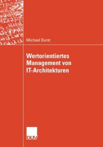Wertorientiertes Management von IT–Architekturen