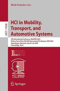 HCI in Mobility, Transport, and Automotive Systems  5th International Conference, MobiTAS 2023, Part I