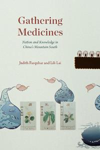 Gathering Medicines  Nation and Knowledge in China’s Mountain South