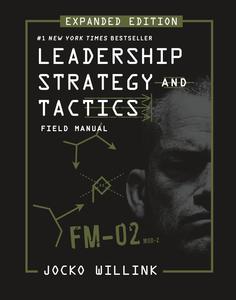Leadership Strategy and Tactics Field Manual Expanded Edition