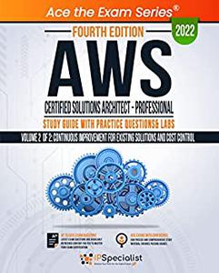 AWS Certified Solutions Architect – Professional  Study Guide with Practice Questions and Labs, Volume 2, 4th Edition