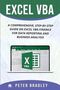 EXCEL VBA  A Comprehensive, Step-By-Step Guide On Excel VBA Finance For Data Reporting And Business Analysis