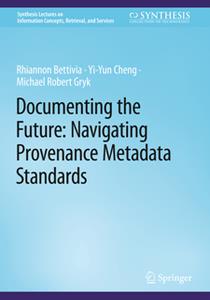 Documenting the Future  Navigating Provenance Metadata Standards