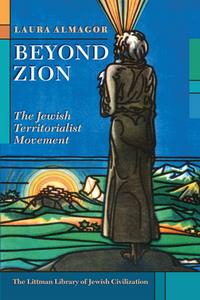 Beyond Zion  The Jewish Territorialist Movement