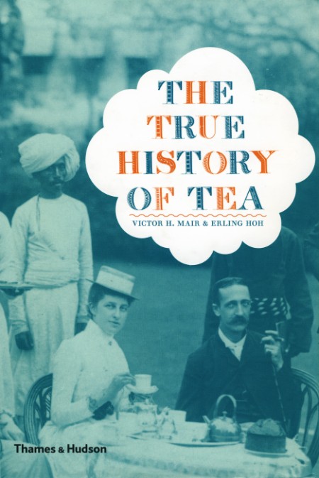 The True History of Tea by Victor H. Mair D451c0af720d6849e8f6ec1e817662bb