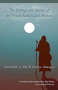 The Sayings and Stories of the Desert Fathers and Mothers Volume 2 Th–O (Theta–Oméga)