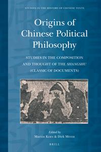 Origins of Chinese Political Philosophy Studies in the Composition and Thought of the Shangshu