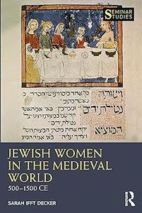 Jewish Women in the Medieval World 500–1500 CE