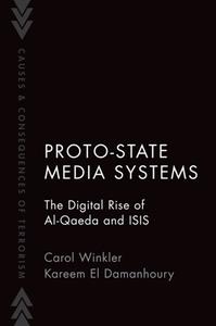 Proto–State Media Systems  The Digital Rise of Al–Qaeda and ISIS