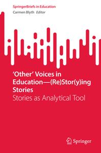 'Other' Voices in Education–(Re)Stor(y)ing Stories Stories as Analytical Tool