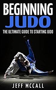 Beginning Judo  The Ultimate Guide to Starting Judo