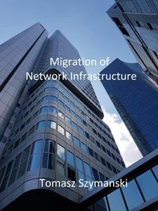 Migration of Network Infrastructure Project Management Experience