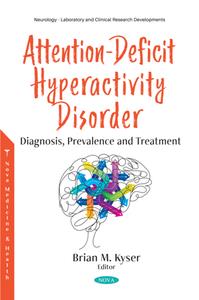 Attention-Deficit Hyperactivity Disorder  Diagnosis, Prevalence and Treatment
