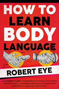 How To Learn Body Language  A Complete Guide To Speed Read & Analyze Non–Verbal Communication