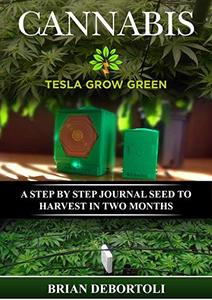 Cannabis Tesla Grow Green Volume 1