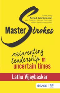 Masterstrokes  Re-inventing Leadership in Uncertain Times