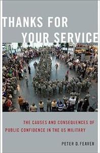Thanks for Your Service The Causes and Consequences of Public Confidence in the US Military