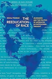 The Reeducation of Race Jewishness and the Politics of Antiracism in Postcolonial Thought