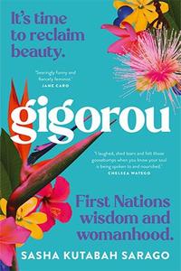 Gigorou It's time to reclaim beauty. First Nations wisdom and womanhood
