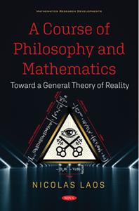 A Course of Philosophy and Mathematics  Toward a General Theory of Reality