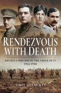 Rendezvous with Death Artists & Writers in the Thick of It, 1914–1918
