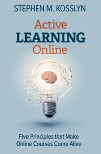 Active Learning Online  Five Principles that Make Online Courses Come Alive