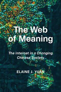 The Web of Meaning  The Internet in a Changing Chinese Society