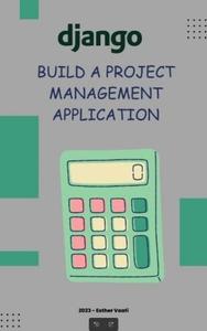 Getting Started with Django Build a Project Management Application