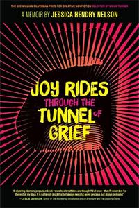 Joy Rides through the Tunnel of Grief A Memoir