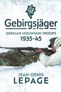 Gebirgsjäger German Mountain Troops, 1935-1945
