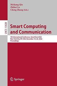 Smart Computing and Communication  7th International Conference, SmartCom 2022