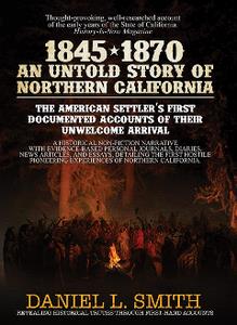 1845–1870 An Untold Story of Northern California