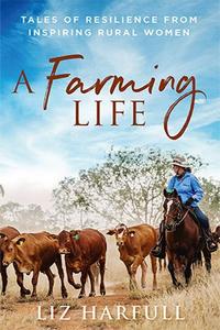 A Farming Life Tales of Resilience from Inspiring Rural Women
