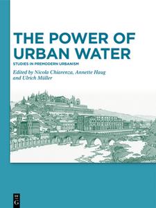 The Power of Urban Water Studies in Premodern Urbanism