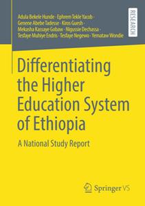 Differentiating the Higher Education System of Ethiopia  A National Study Report