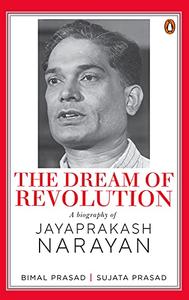 The Dream of a Revolution  A Biography of Jayaprakash Narayan