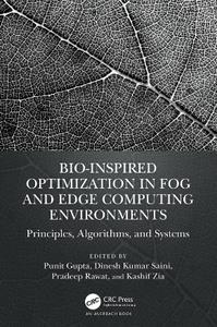 Bio-Inspired Optimization in Fog and Edge Computing Environments  Principles, Algorithms, and Systems