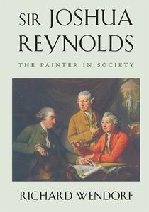 Sir Joshua Reynolds The Painter in Society
