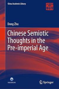Chinese Semiotic Thoughts in the Pre–imperial Age