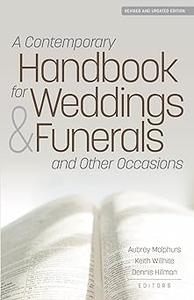 A Contemporary Handbook for Weddings & Funerals and Other Occasions Revised and Updated